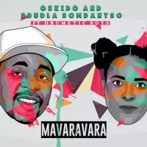Oskido X Sdudla Somdantso - Mavaravara (Club Mix) ft. Drumetic Boys
